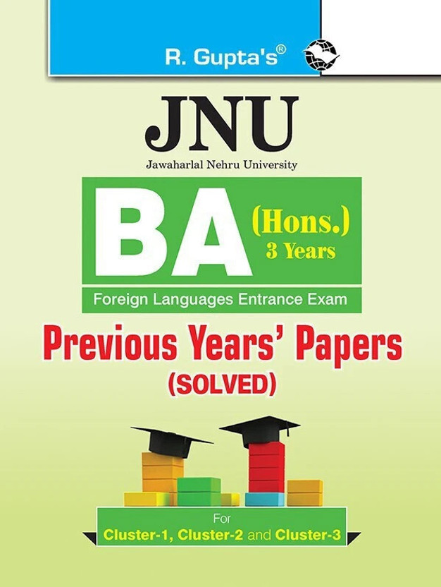 JNU: BA (Hons.) Foreign Languages Entrance Examination (Cluster-1, 2 & 3) Previous Years� Papers (Solved)(English, Paperback, RPH Editorial Board)