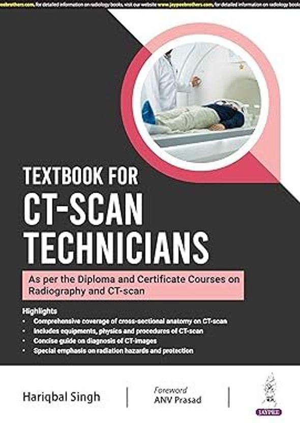 Textbook for CT-Scan Technicians (As Per The Diploma and Certificate Courses on Radiography and CT-Scan)(Paperback, HARIQBAL SINGH)