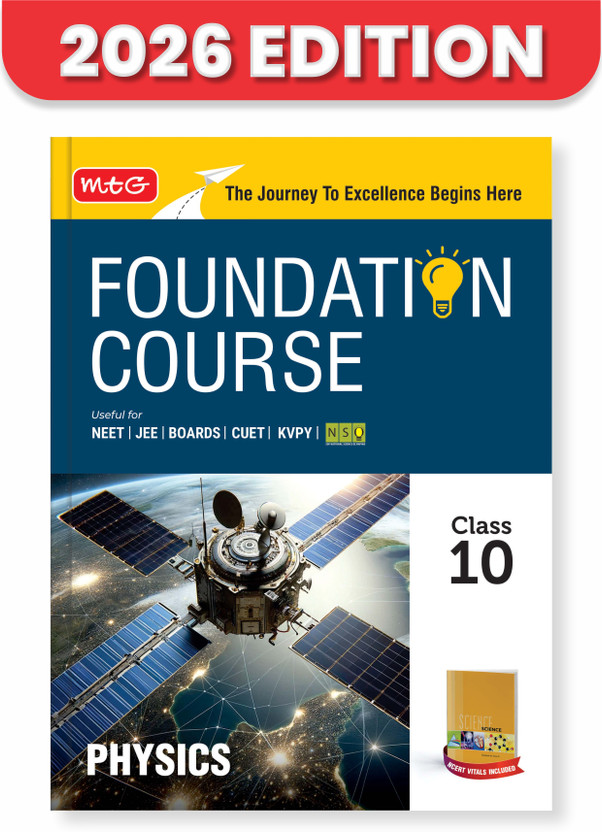 MTG Foundation Course Class 10 Physics Book (Edition 2026) For IIT JEE, NEET, NSO Olympiad, CUET, NVS, KVPY & Boards Exam | Based on NCERT Latest Pattern(Paperback, Team MTG)