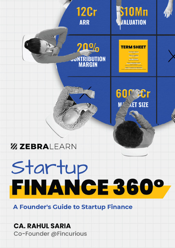 Startup Finance 360°  - Founder's Guide to Startup Finance | Funding, Valuation, Financial Management, and Entrepreneurial Success Strategies for Indian Startups | by Rahul Saria | Zebra Learn(Hardcover, Rahul Saria)