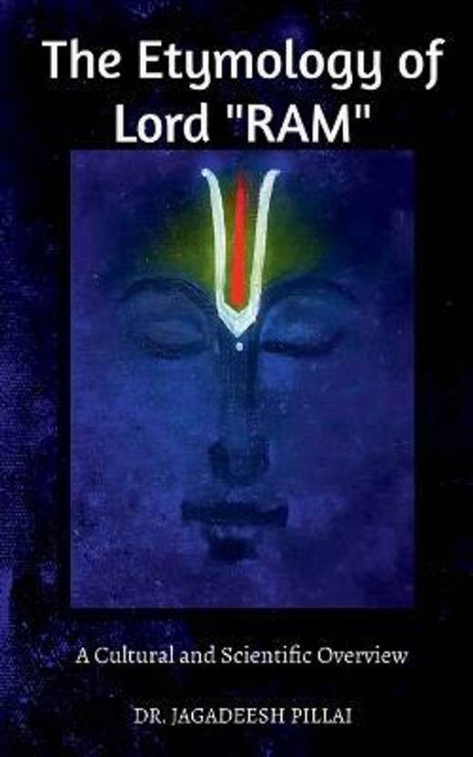 The Etymology of Lord Ram Buy The Etymology of Lord Ram by Dr