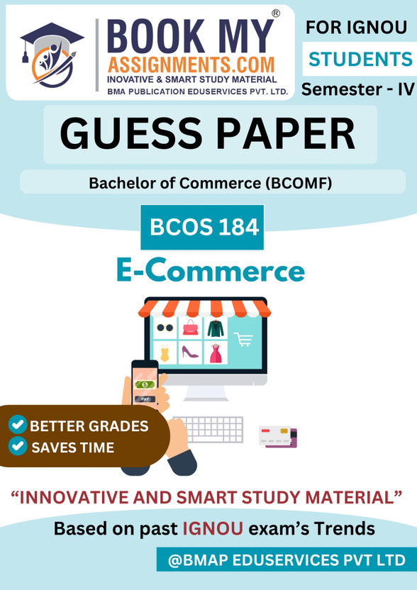 IGNOU IGNOU Bachelor of Commerce BCOS 184 E-Commerce Study Material – Exam Oriented Guess Paper Book with 50–60 Pages on 80 GSM Paper Including Key E-Commerce Topics and Questions(Paperback, BMA Publication) - Flipkart Deal