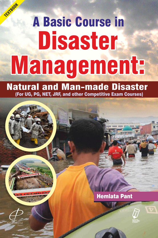 A Basic Course In Disaster Management: Natural And Man-Made Disaster (For Ug, Pg, Net, Jrf, And Other Competitive Exam Courses)(Paperback, Dr. Hemalata Pant)