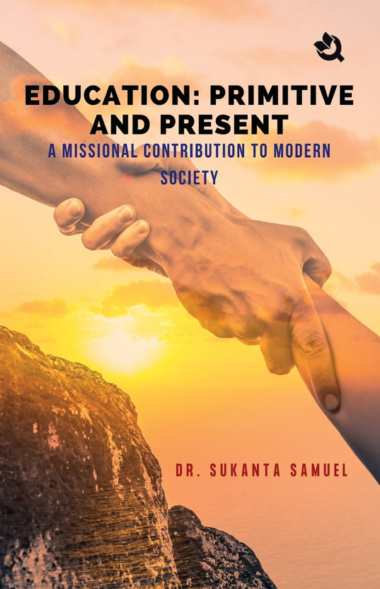Education: Primitive and Present(English, Paperback, Samuel Sukanta Dr)