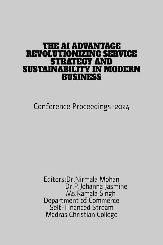 THE AI ADVANTAGE REVOLUTIONIZING SERVICE STRATEGY AND SUSTAINABILITY IN MODERN BUSINESS(English, Hardcover, Department of Commerce Self-Financed Stream Madras Christian College)