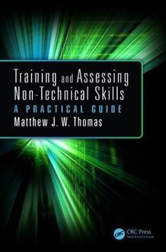 Training and Assessing Non-Technical Skills(English, Paperback, Thomas Matthew J.W.)