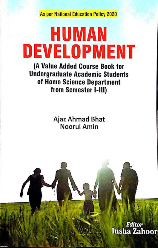 Human Development (A Value Added Course Book for Undergraduate Academic Students of Home Science Department from Semester I-III)(Paperback, Ajaz Ahmad Bhat, Noorul Amin)