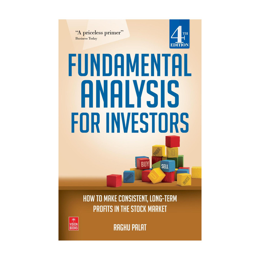 Fundamental Analysis for Investors  - How to Make Consistent, Long - Term Profits in the Stock Market 4th Edition(English, Paperback, Palat Raghu)