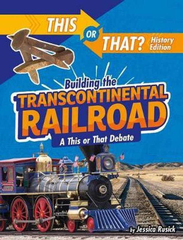 Building the Transcontinental Railroad Buy Building the