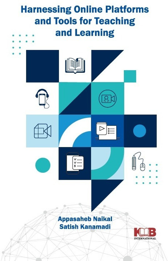 Harnessing Online Platforms and Tools for Teaching and Learning(Paperback, Satish Kanamadi, Dr. Appasaheb Naikal)