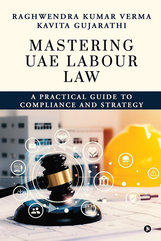 Mastering UAE Labour Law(English, Paperback, Raghwendra Kumar Verma)