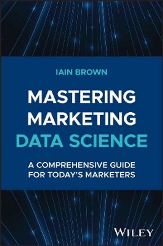 Mastering Mastering Marketing Data Science(English, Hardcover, Brown Iain) - Flipkart Deal