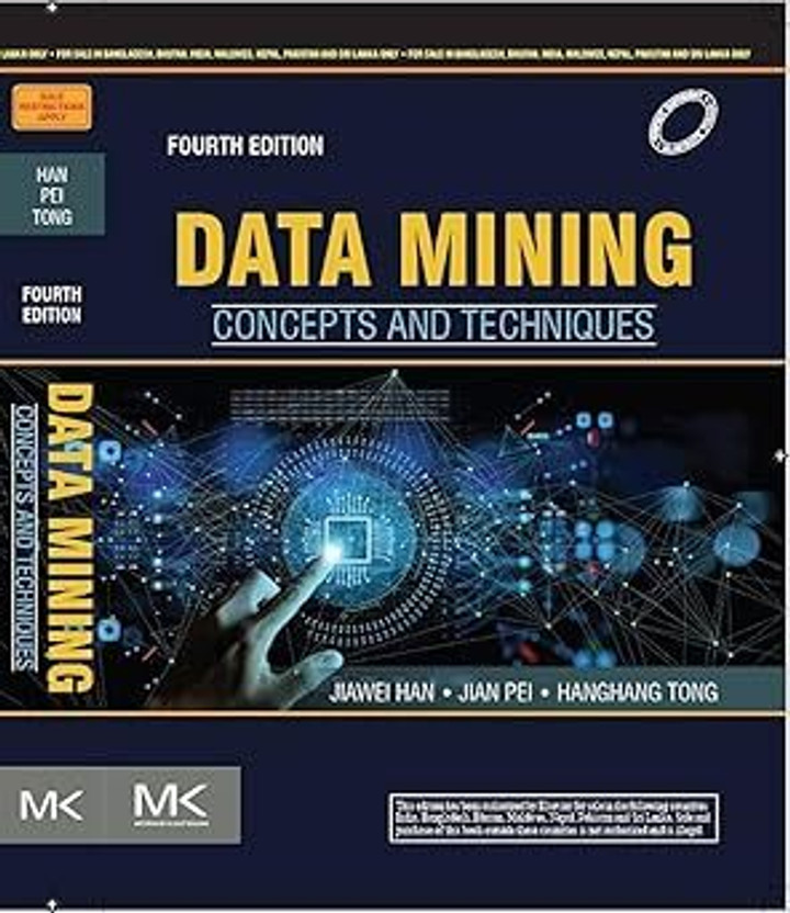 Data Mining Concepts & Techniques 4th Edition | Advanced Data Mining, Machine Learning, Big Data Analytics Textbook For B.Tech, MCA, BCA, Data Science Students(Paperback, Jiawei Han)
