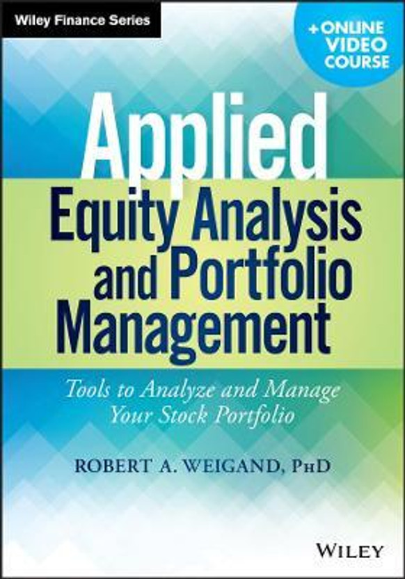 Applied Equity Analysis and Portfolio Management, + Online Video Course(English, Paperback, Weigand Robert A.)