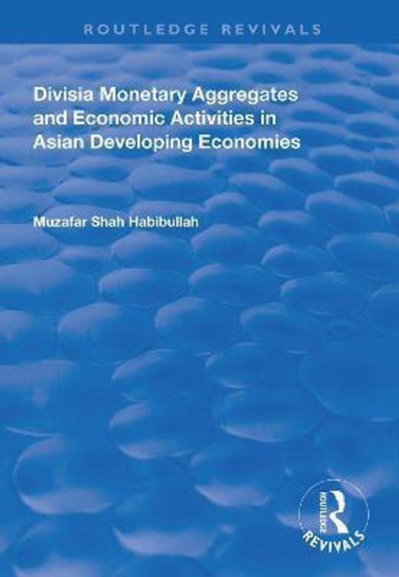 Divisia Monetary Aggregates and Economic Activities in Asian Developing Economies(English, Paperback, Habibullah Muzafar Shah)