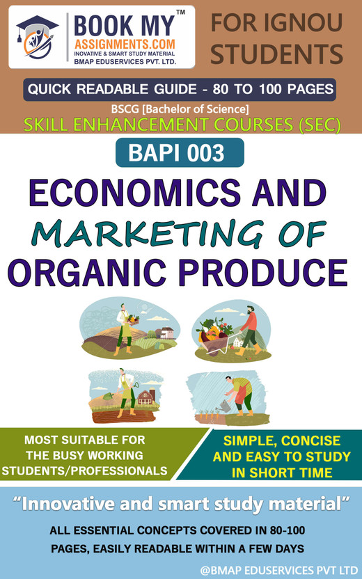 IGNOU BAPI 003 Economics and Marketing of Organic Produce Quick Readable Notes | Important Topic-wise Conceptual Notes | Bachelor of Science (BSCG) SKILL ENHANCEMENT COURSES (SEC)(Paperback, BMA Publication)
