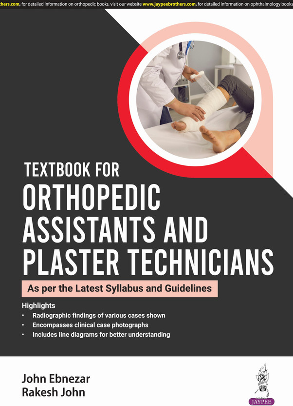 Textbook for Orthopedic Assistants and Plaster Technicians(English, Paperback, Ebnezar John)