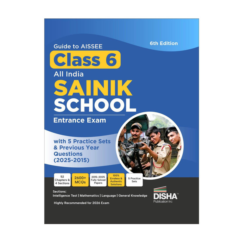 ( OLD EDITION ) Disha Guide to AISSEE Class 6 All India SAINIK School Entrance Exam with 5 Practice Sets & Previous Year Questions (2025-2015 PYQ) | Errorless & Authentic Sainik School Book | 6th Edition(Paperback, Disha Experts)
