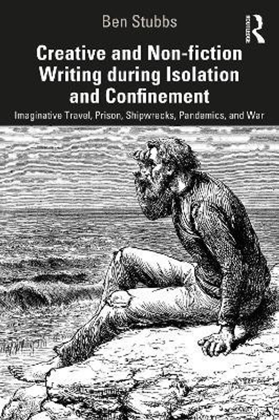 Creative Creative and Non-fiction Writing during Isolation and Confinement(English, Paperback, Stubbs Ben) - Flipkart Deal