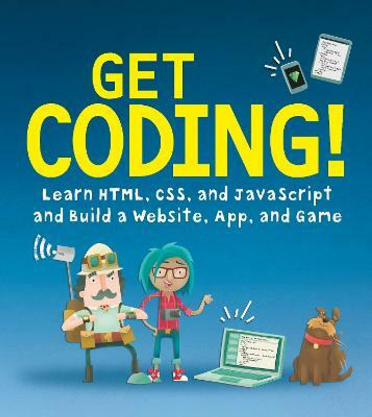 Get Coding!: Learn HTML, CSS & JavaScript & Build a Website, App & Game(English, Paperback, Young Rewired State)