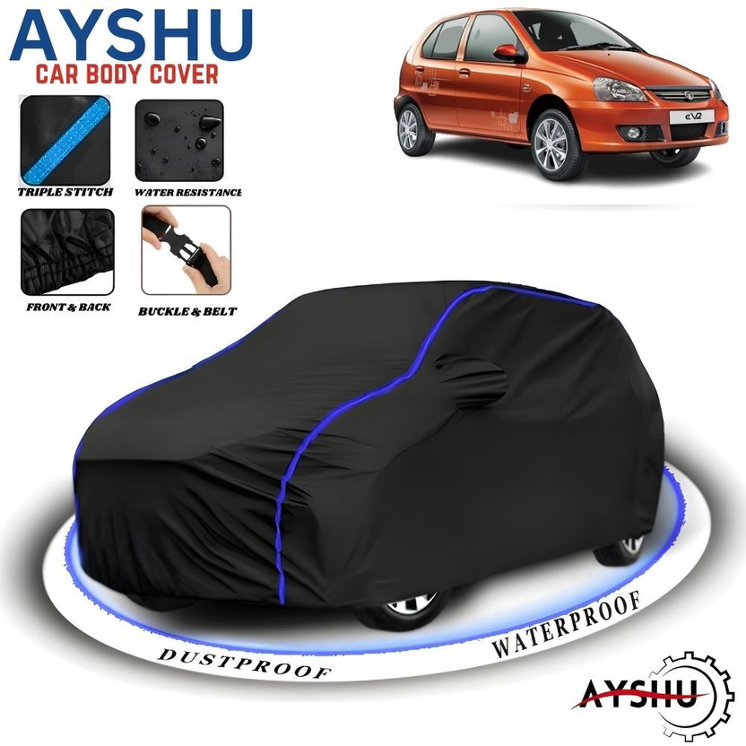 AYSHU Car Cover For Tata Indica eV2, Indica eV2 Emax CNG GLS, Indica eV2 LS BSIII, Indica eV2 eLS, Universal For Car (With Mirror Pockets)(Black, Blue, For 2011, 2012, 2013, 2014, 2015, 2016, 2017, 2018, 2019, 2020, 2021, 2022, 2023, 2024 Models)