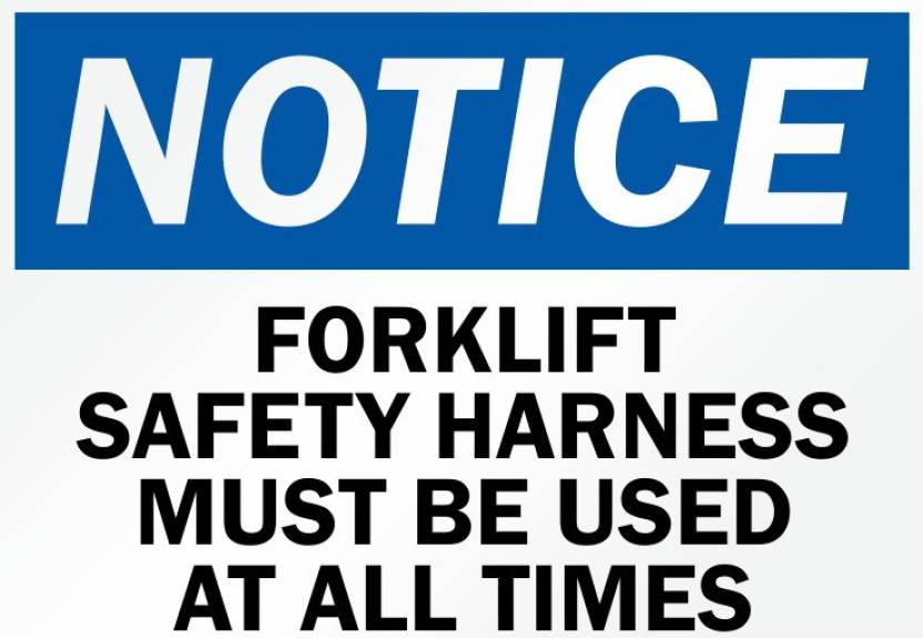 RLDigitalUnits NOTICE FORKLIFT SAFETY HARNESS MUST BE USED AT ALL TIMES ...