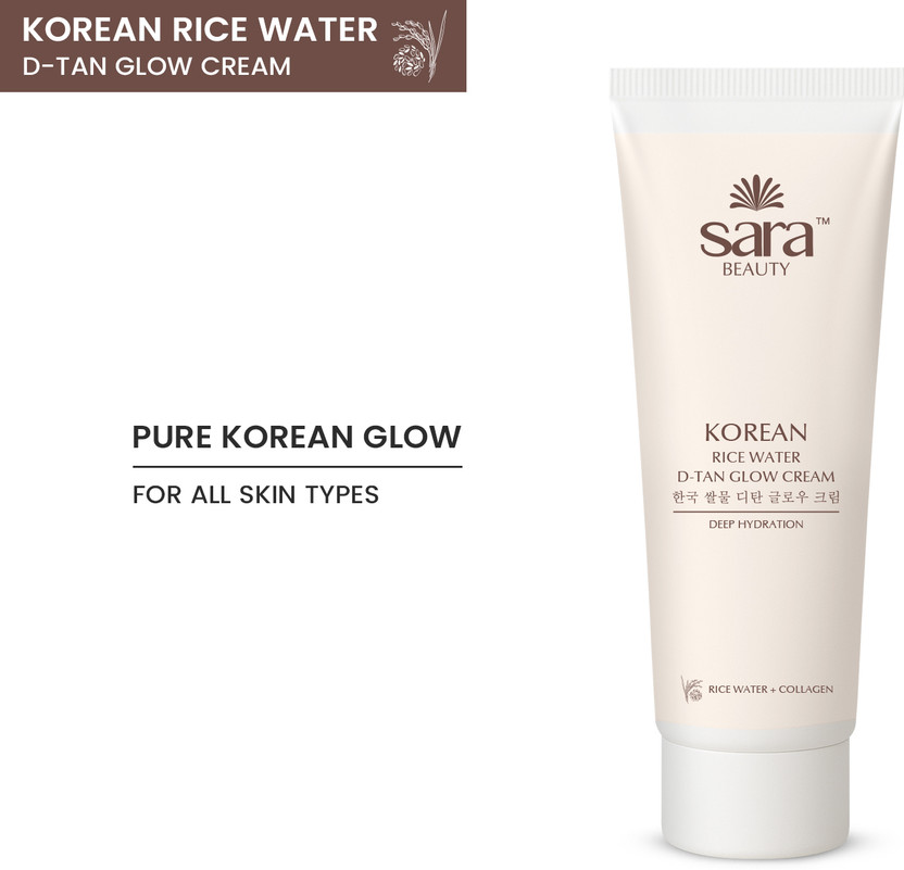 SARA SARA Korean Rice Water D-tan Glow Cream(120 g) - Flipkart Deal
