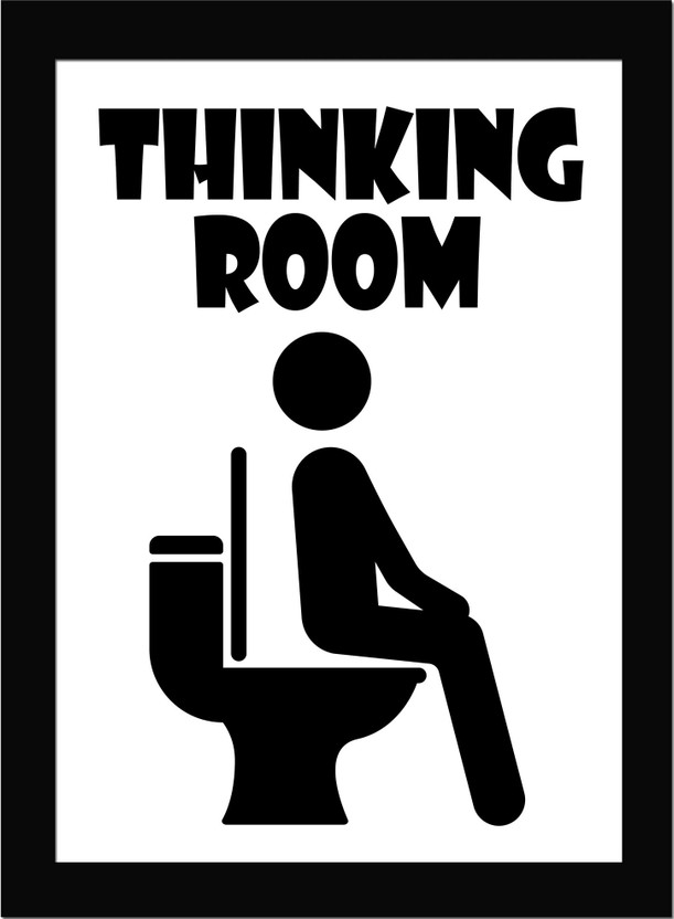 Thinking Thinking Room Funny Quotes For Bathroom Walls, Framed Fine Art Print(13.6 inch X 10.2 inch) - Flipkart Deal