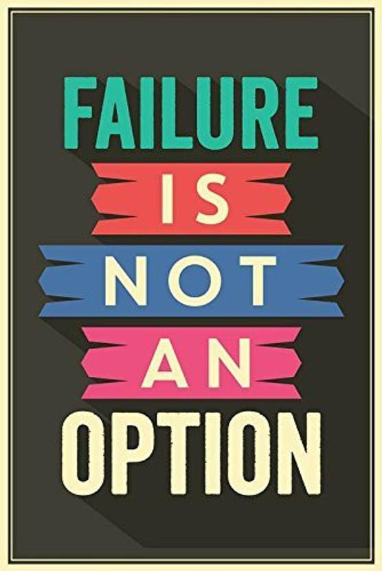 Poster Failure Is Not An Option sl-9722 (Large Poster, 36x24 Inch ...