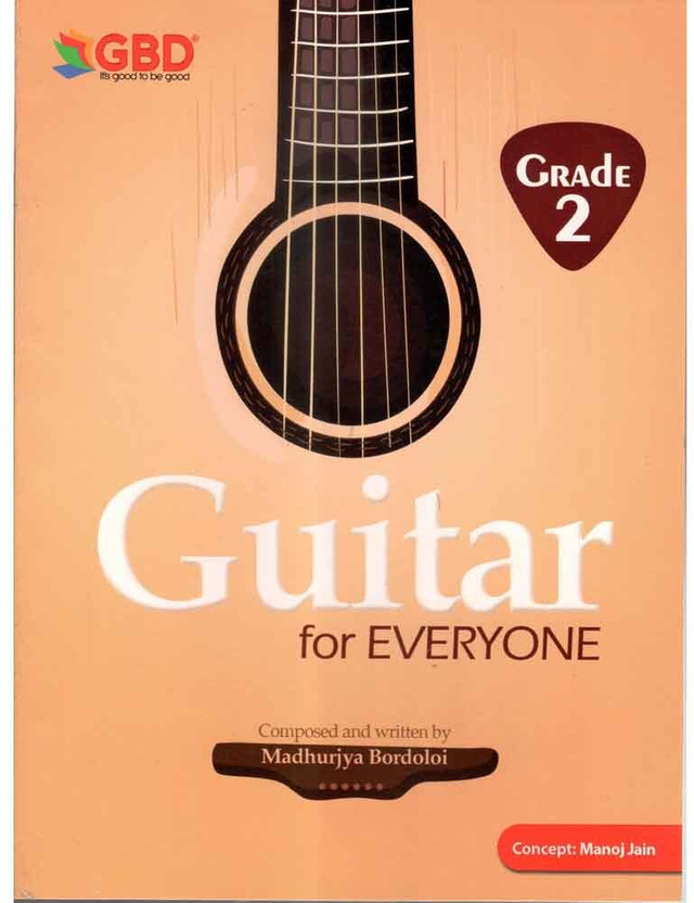 Guitar For Everyone, Grade 2 Composed And Written By Madhurjya Bordoloi | Very Useful Guitar Learning Books For The Beginners(Paperback, Madhurjya Bordoloi)
