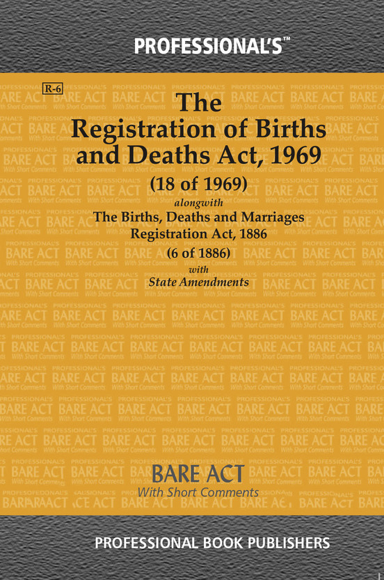 Registration Of Births And Deaths Act, 1969 As Amended By Registration Of Births And Deaths (Amendment) Act, 2023 Alongwith Births, Deaths And Marriages Registration Act, 1886(Paperback, Professional)