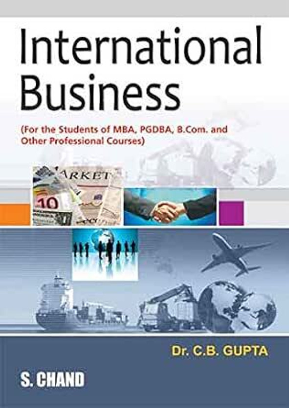 International International Business| Dr.C.B.Gupta| For The Students Of MBA,PGDBA,B.Com.and Other Professional Courses |S.Chand And Company Limited |AZNM(Paperback, Dr.C.B.Gupta) - Flipkart Deal