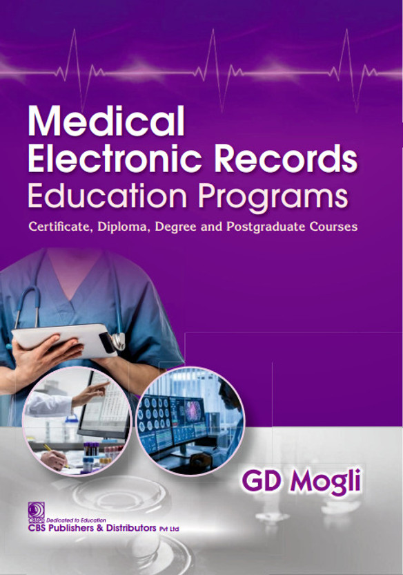 Medical Electronic Records Education Programs Certificate, Diploma, Degree And Postgraduate Courses(Paperback, Mogli, GD)
