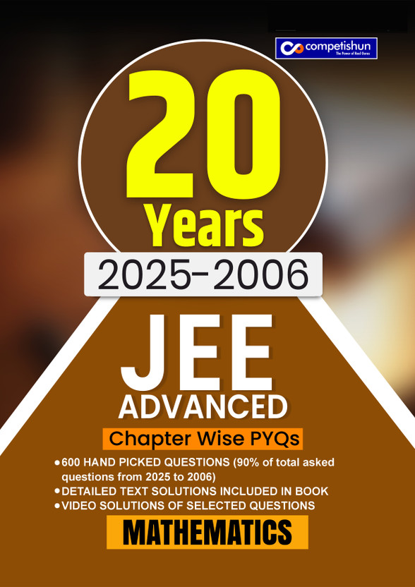 COMPETISHUN COMPETISHUN IIT JEE Advanced Mathematics PYQ Book (2006-2025) 20 Years Chapterwise Solved Papers With Detailed Explanations Advanced Maths Question Bank For JEE (JEE Advanced PYQ)(Paperpack, Competishun) - Flipkart Deal