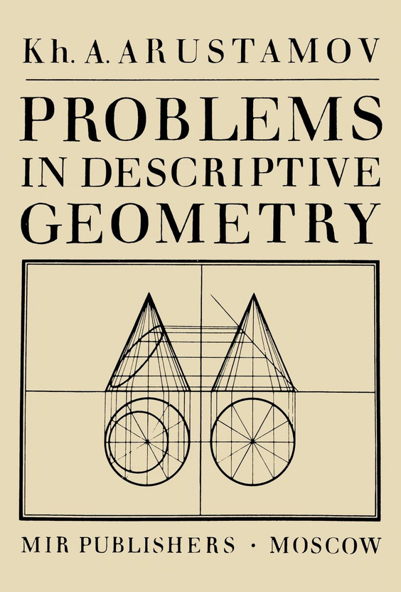 Problems In Descriptive Geometry By Kh. Arustamov(Hardcover, Kh. Arustamov)