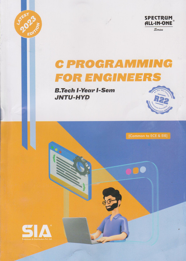C Programming For Engineering B.Tech I-Year I-Sem JNTU-Hyderabad Latest 2023 Edition(Paperback, SIA Publishers & Distributors Pvt Ltd)