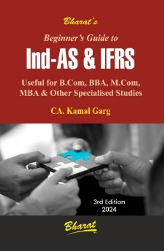 Flipkart Bharat's Beginner's Guide To Ind-AS & IFRS - Useful For B.Com, BBA, M.Com, MBA & Other Specialised Studies(Paperback, CA. Kamal Garg) - Flipkart Deal