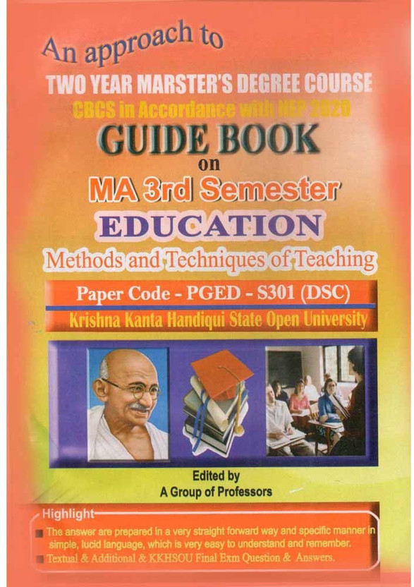 Education: M.a. Third Semester [3rd Sem]: An Approach To Guide Book On Education [methods And Techniques Of Teaching] For 3rd Semester Under Krishna Kanta Handique State Open University With Paper Code Pg-Ed-S301 [dsc]: Prepared In Accordance With Nep And Edited By A Group Of Experienced Professors(