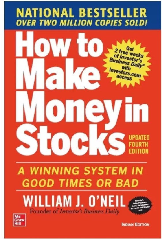 How To Make Money In Stocks: A Winning System In Good Times And Bad. (Fourth Edition With Coloured Chart)(Paperback, William J. O'Neil)
