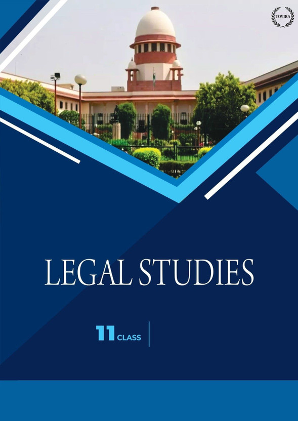 Legal Studies Textbook For Class 11, CBSE Supreme Court Academic Guide, Educational Reference Book (CBSE Legal Studies Series)(Paperback, Tovira India)