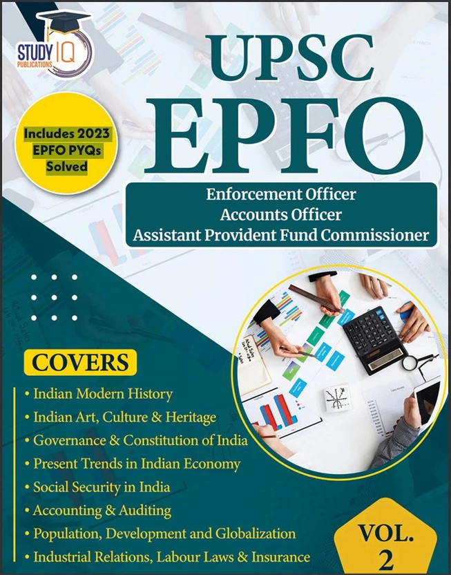 EPFO Enforcement Officer, Accounts Officer & Assistant Provident Fund Commissioner Include PYQs For UPSC EPFO EO/ AO/ APFC Vol- 2 UPSC, CSE, Prelims, Mains, State PSCs, Exams 2026(Paperback, StudyIQ Publications)