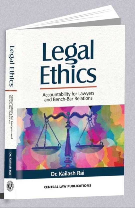 Legal Ethics ( Accountability For Lawyers And Bench Bar Relations