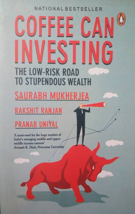 Coffee Can Investing The LowRisk Road To Stupendous Wealth Buy