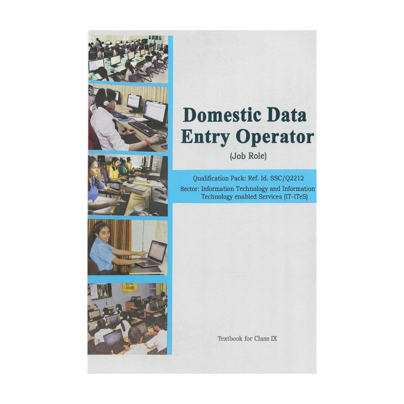 Domestic Data Entry Operator (Job Role) Qualification Pack: Ref. Id. SSC/Q2212 Sector: Information Technology And Information Technology-Enabled Services (IT-ITES) Textbook For Class IX(Paperback, JMD BOOKS)