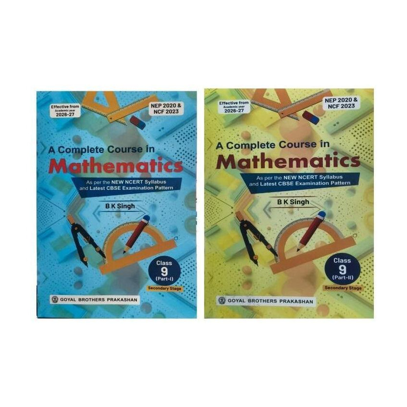 Goyal Goyal Brothers Prakashan "A Complete Course In Mathematics" (Part 1 & 2) Combo Set By B.K. Singh For Class 9 Is A Comprehensive, Two-Volume Textbook Set Designed For The Academic Year 2026-27, Aligning With The New NCERT Syllabus And The Latest CBSE Examination Pattern(Perfect Paperback, B K Singh, - Flipkart Deal