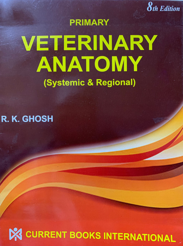 Primary Primary Veterinary Anatomy (Systemic & Regional) New Edition 2023(Paperback, R.K Ghosh) - Flipkart Deal