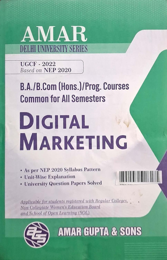 Amar Delhi University BA B Com Hons & Prog Courses Common For All Semester Digital Marketing Applicable For Student Registered With SOL & Regular & NCWEB ... On NEP/UGCF(Paperback, Amar Gupta & Sons)