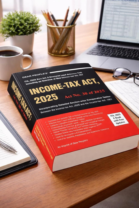 Income-Tax Act, 2025 (As Amended By Finance Act, 2026) | | Section-Wise Index, Schedules & Cross-References Comparative Tables | For CA CS CMA & Law Students | Latest Edition | Free E-Book Updates Included(Paperback, Dear Peoples Editorial Team)