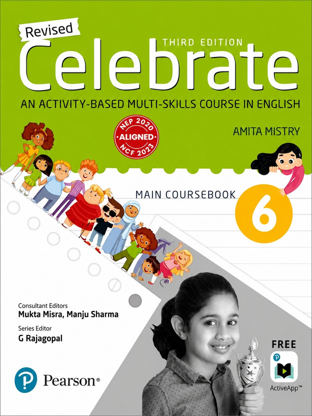 Celebrate Celebrate Class 6 - English Main Coursebook | Revised Third Edition | Multi-Skills English Course Based On NEP 2020 & NCF 2023 | Interactive Activity-Based English Learning With Digital ActiveApp Access(Paperback, Amita Mistry) - Flipkart Deal