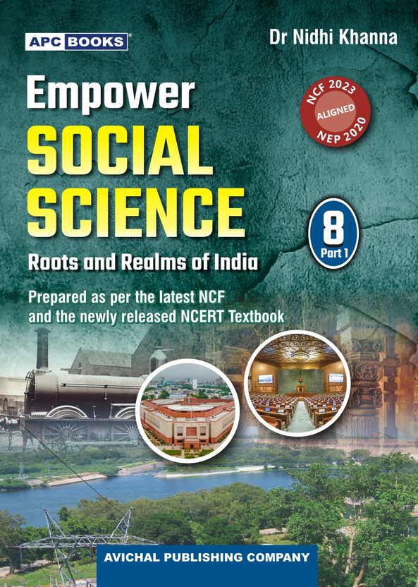 Empower Empower Social Science Class 8 Part 1 – First Edition 2026 | For Academic Session 2026-27 | Roots And Realms Of India | NCF 2023 & NEP 2020 Aligned | Based On The Latest NCERT Textbook | History, Geography & Civics For Middle School Learners(Paperback, Dr Nidhi Khanna) - Flipkart Deal